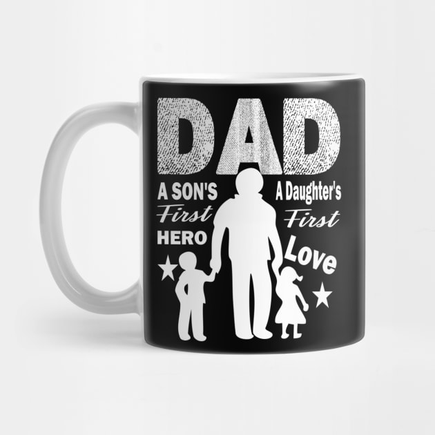 dad sons first hero..daughters first love..dad gift by DODG99